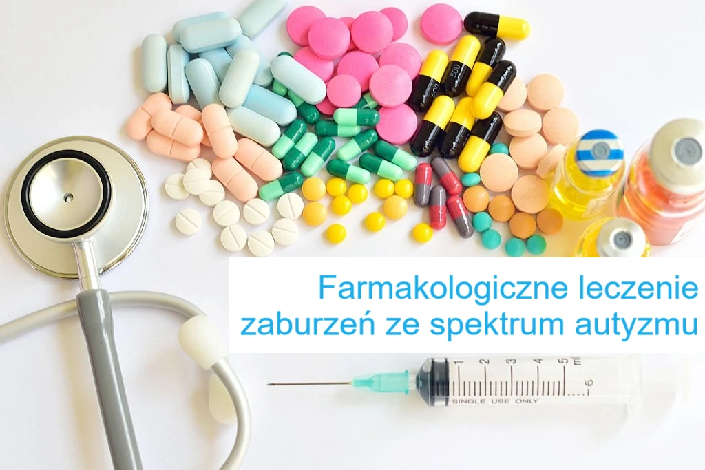 Nowe Metody Farmakologiczne w Leczeniu Autyzmu